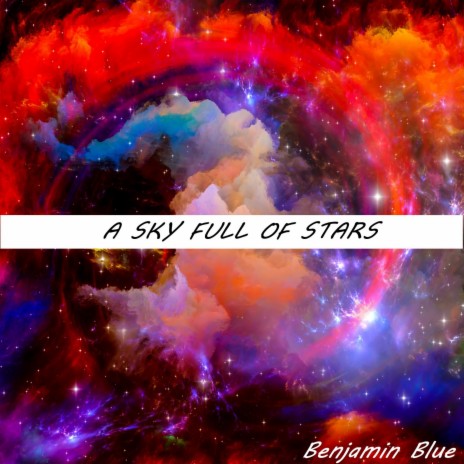 A Sky Full of Stars | Boomplay Music