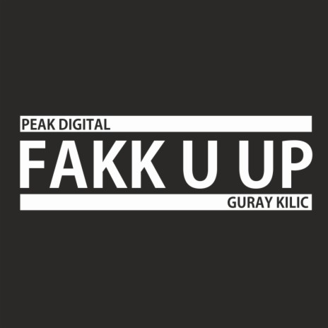 Fakk U Up (Original Mix)