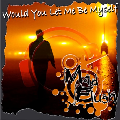 Would You Let Me Be Myself (Club Mix) | Boomplay Music