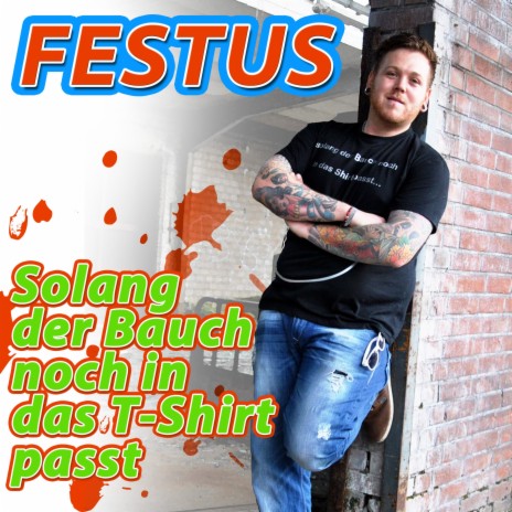 Solang der Bauch noch in das T-Shirt passt | Boomplay Music