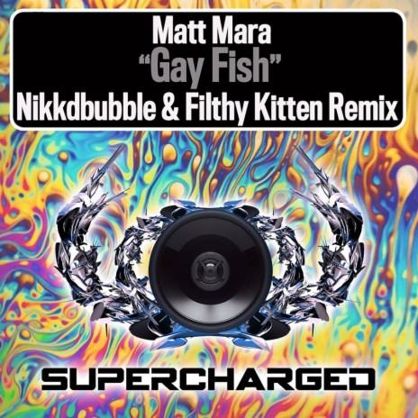 Gay Fish (Nikkdbubble & Filthy Kitten Remix) | Boomplay Music