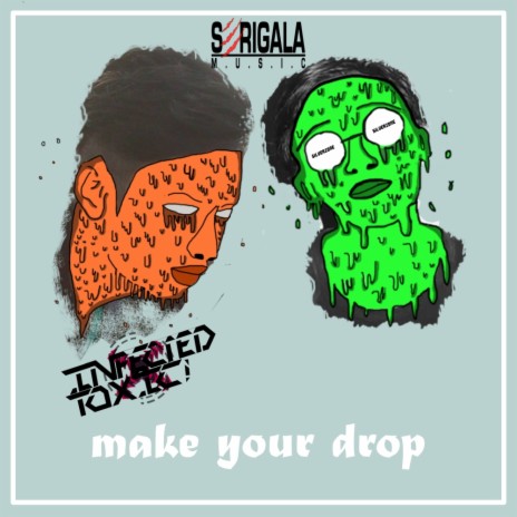 Make Your Drop (Original Mix) ft. Infected Toxic | Boomplay Music