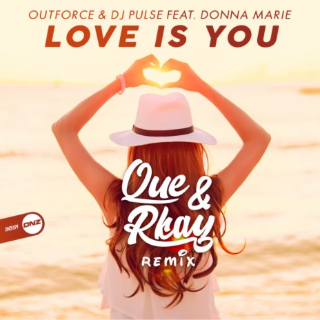 Love Is You (Que & Rkay Remix) ft. DJ Pulse & Donna Marie | Boomplay Music