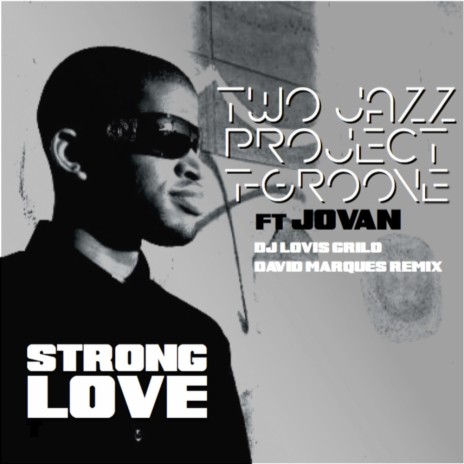 Strong Love (Original Mix) ft. T-Groove & Jovan | Boomplay Music