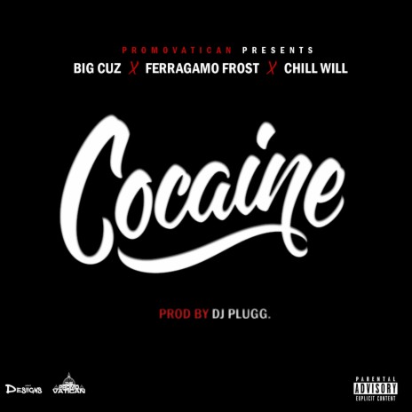 Cocaine ft. Ferragamo Frost & Chill Will | Boomplay Music