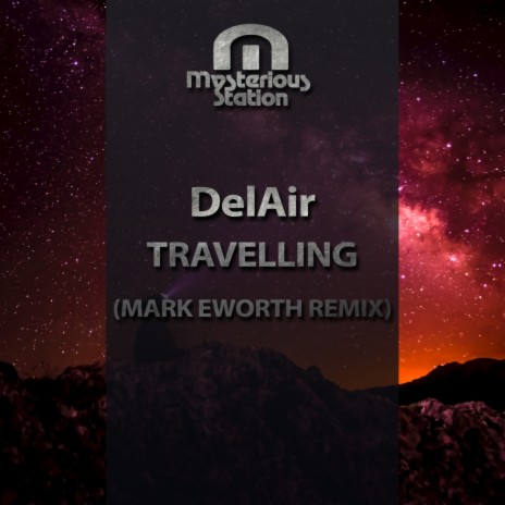 Travelling (Mark Eworth Remix) | Boomplay Music