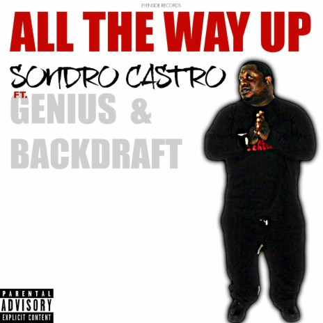 All the Way Up ft. Genius & Backdraft | Boomplay Music