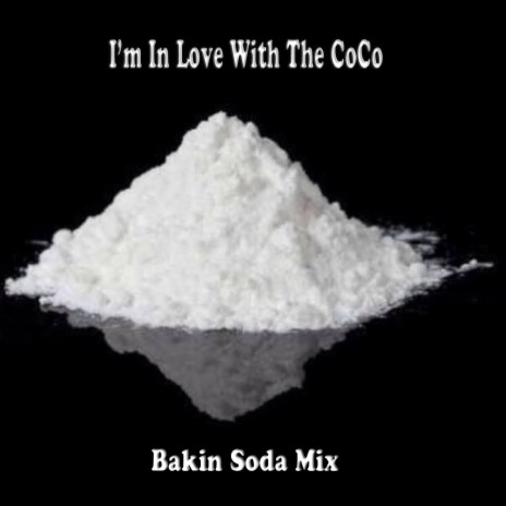 I'm In Love With The CoCo (Bakin Soda Mix) | Boomplay Music