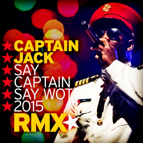 Say Captain Say Wot 2015 (Blaiks & DHSB Radio Edit) | Boomplay Music