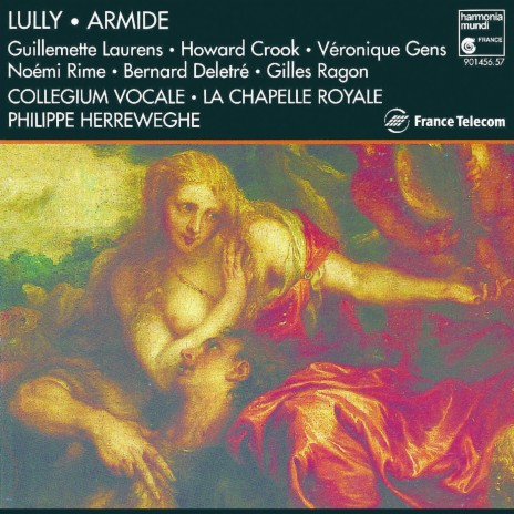 Armide: Act III, Scene 1: Armide : "Ah ! Si la liberté me doit être ravie" ft. Guillemette Laurens, Philippe Herreweghe, Noémi Rime, Véronique Gens & La Chapelle Royale | Boomplay Music