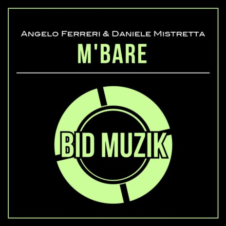 M'bare (Original Mix) ft. Daniele Mistretta | Boomplay Music