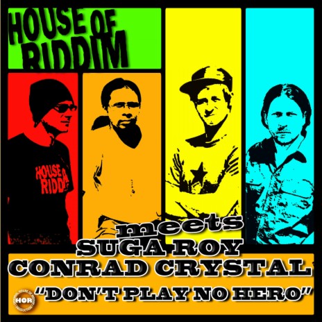 Don't Play No Hero ft. Suga Roy & Conrad Crystal | Boomplay Music