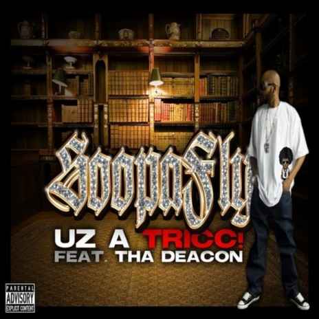 Uz A Tricc! ft. Tha Deacon | Boomplay Music