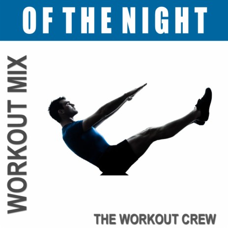 Of the Night (Extended Workout Mix) | Boomplay Music