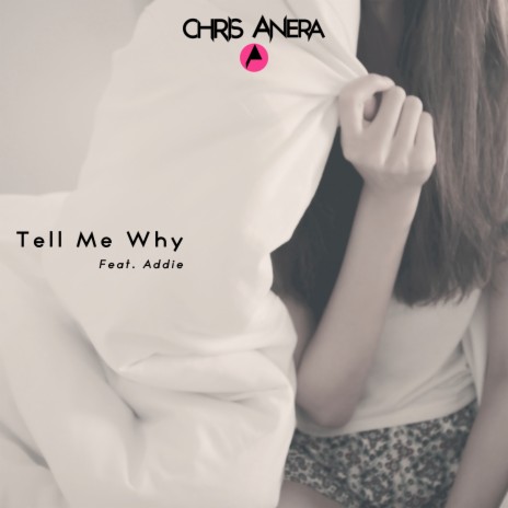 Tell Me Why (Club Mix) (Extended Version) ft. Addie | Boomplay Music