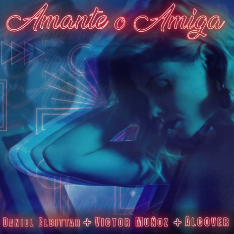 Amante o Amiga ft. Victor Muñoz & Alcover | Boomplay Music