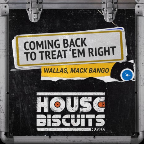 Coming Back To Treat 'Em Right (Edit) ft. Mack Bango