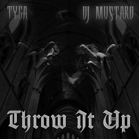 Throw It Up ft. DJ Mustard | Boomplay Music