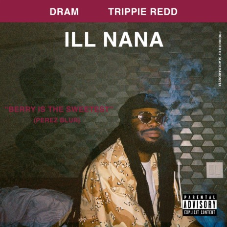 ILL NANA ft. Trippie Redd | Boomplay Music