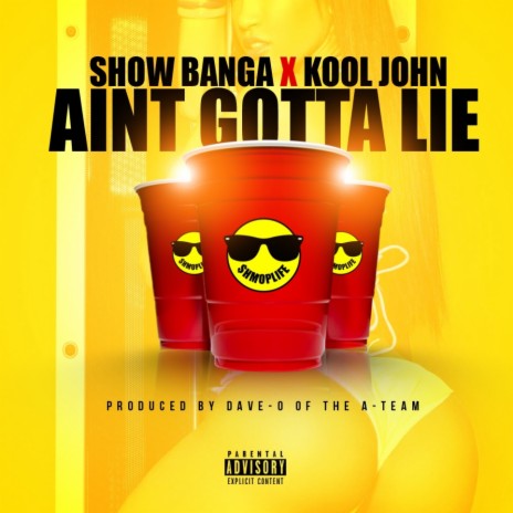 Ain't Gotta Lie ft. Kool John | Boomplay Music