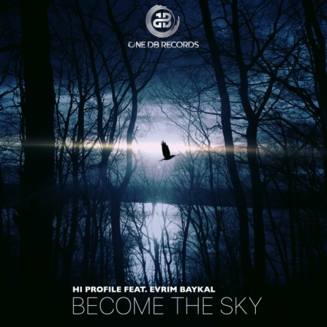 Become The Sky (Original Mix) ft. Evrim Baykal | Boomplay Music