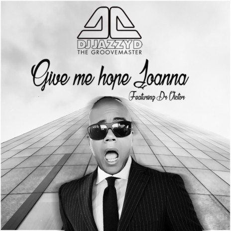 Give Me Hope Joanna (DJ Jazzy D Remix) ft. Dr Victor | Boomplay Music
