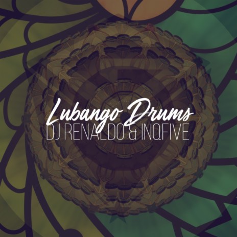 Lubango Drums (Original Mix) ft. InQfive | Boomplay Music