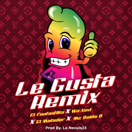 Le Gusta ft. Wa-Xavi El Hijo Del Lapiz, El Matador & MC Doble B | Boomplay Music