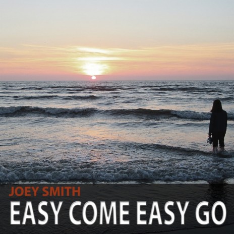 Easy Come Easy Go (Original Mix) | Boomplay Music