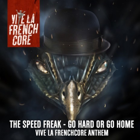 Go Hard Or Go Home (Vive La Frenchcore Anthem) | Boomplay Music