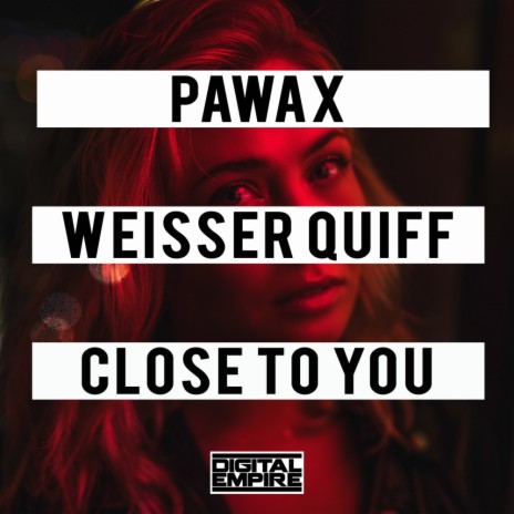 Close To You (Original Mix) ft. Weisser Quiff | Boomplay Music