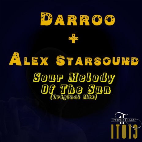 Sour Melody of The Sun (Original Mix) ft. Alex Starsound | Boomplay Music