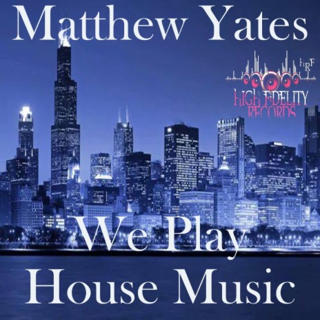 We Play House Music (Original Mix) | Boomplay Music