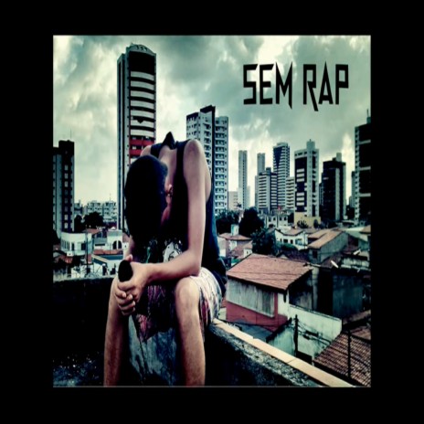 Sem Rap | Boomplay Music