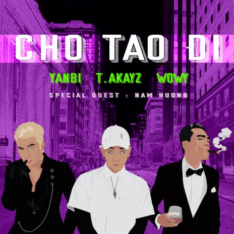 Cho Tao Đi ft. Yanbi, T.Akayz & Nam Hương | Boomplay Music