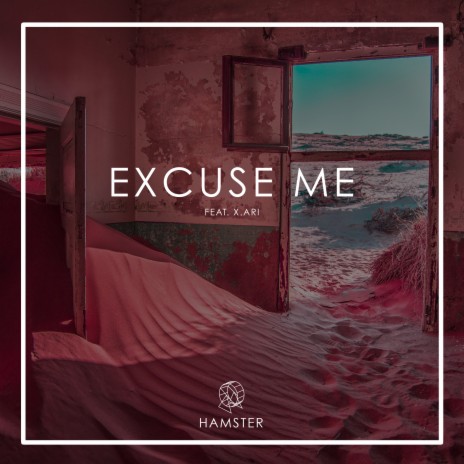 Excuse Me ft. X. ARI | Boomplay Music