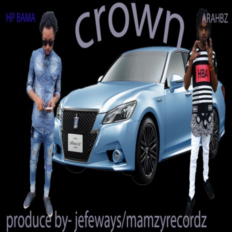 Crown ft. Arahbz | Boomplay Music