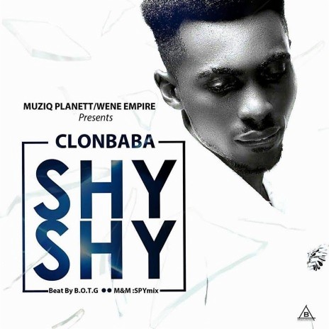 Shy Shy Clonbaba Mp3 Download Shy Shy Clonbaba Lyrics Boomplay Music