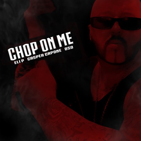 CHOP ON ME ft. Eli P & Oso | Boomplay Music