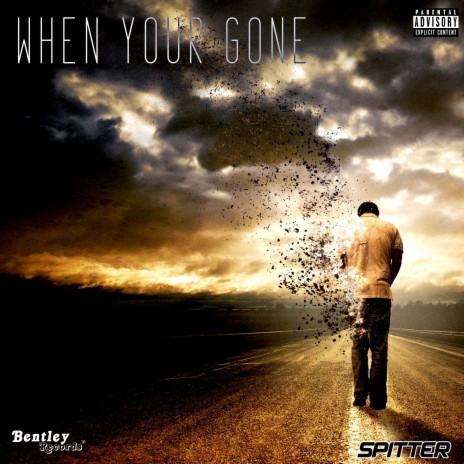 When Your Gone | Boomplay Music