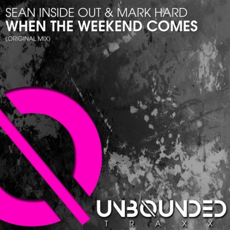 When The Weekend Comes (Original Mix) ft. Mark Hard