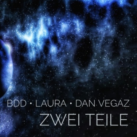 Zwei Teile ft. BDD & Laura
