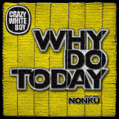 Why Do Today (Album Edit) ft. Nonku | Boomplay Music