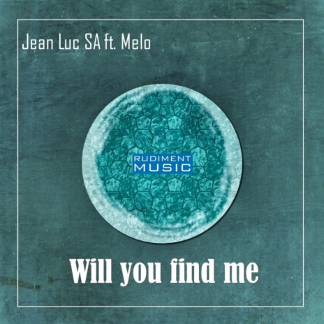 Will You Find Me (Original Mix) ft. Melo | Boomplay Music
