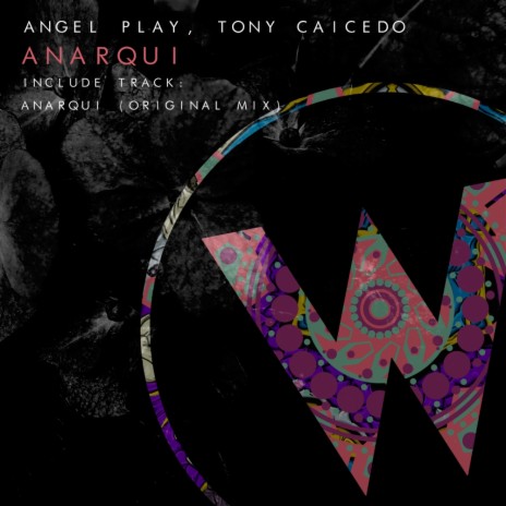 Anarqui (Original Mix) ft. Tony Caicedo | Boomplay Music
