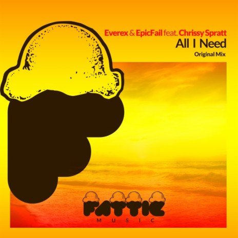 All I Need (Original Mix) ft. EpicFail & Chrissy Spratt | Boomplay Music