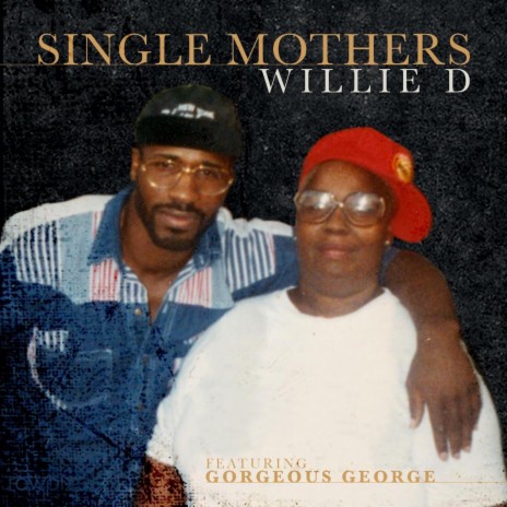 Single Mothers ft. Gorgeous George | Boomplay Music