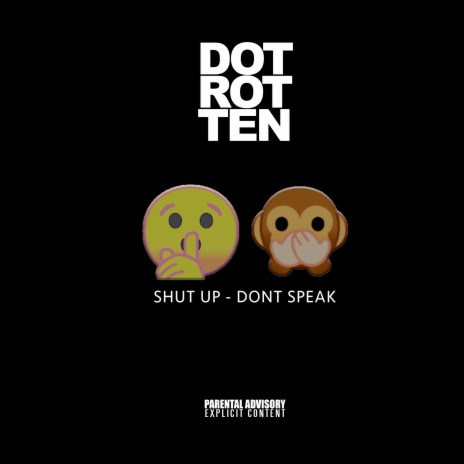 Shut Up Don't Speak | Boomplay Music