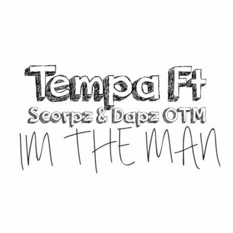 I'm The Man ft. scorpz & Dapz on the map | Boomplay Music