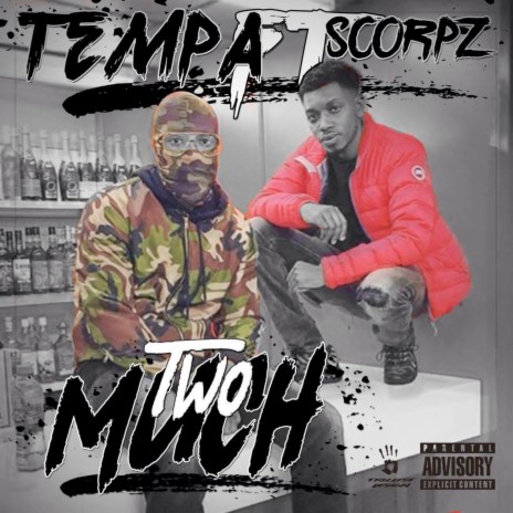Two Much ft. Scorpz | Boomplay Music